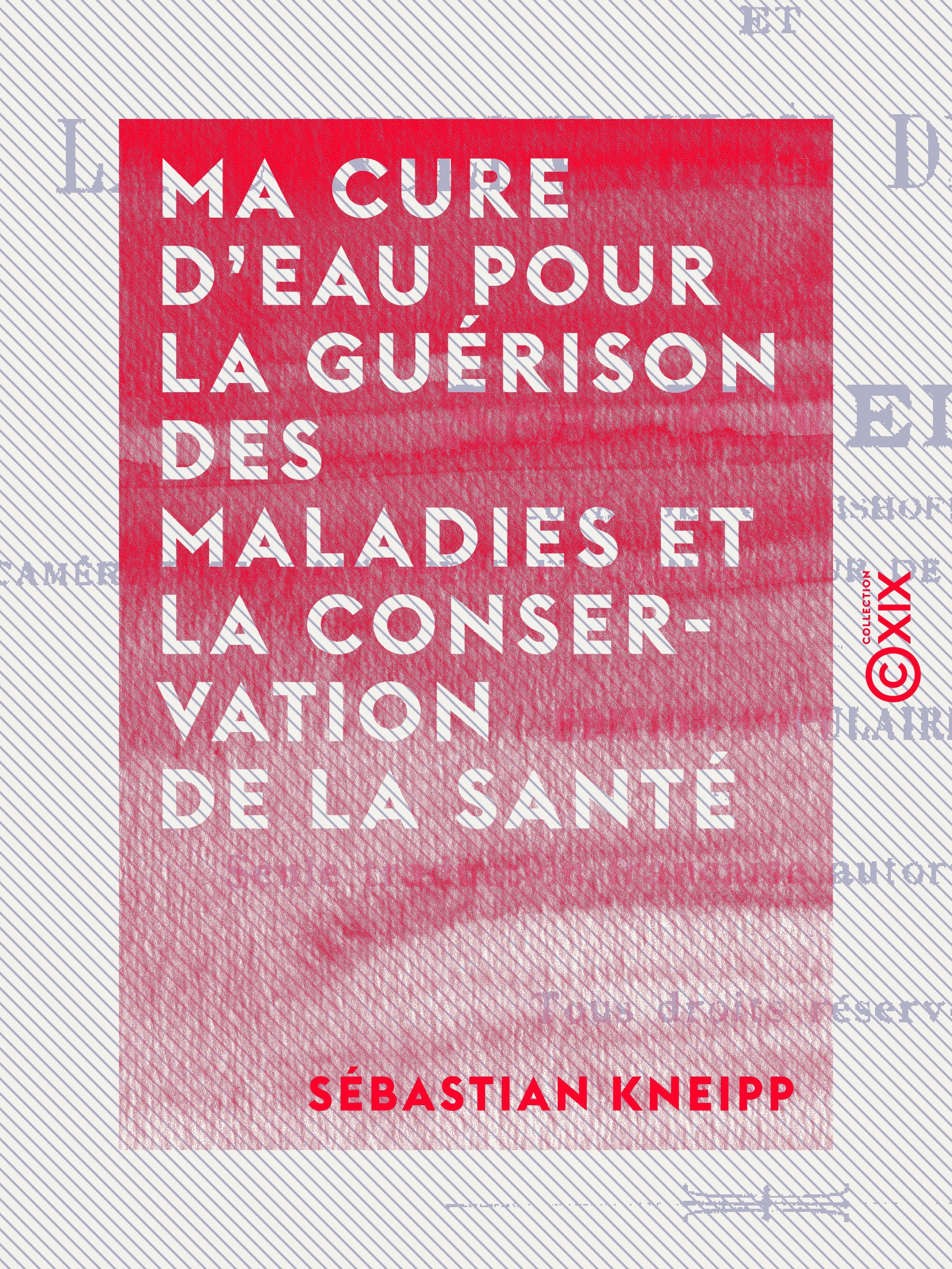 ebook cover of Ma cure d'eau pour la guérison des maladies et la conservation de la santé, by Sebastian Kneipp
