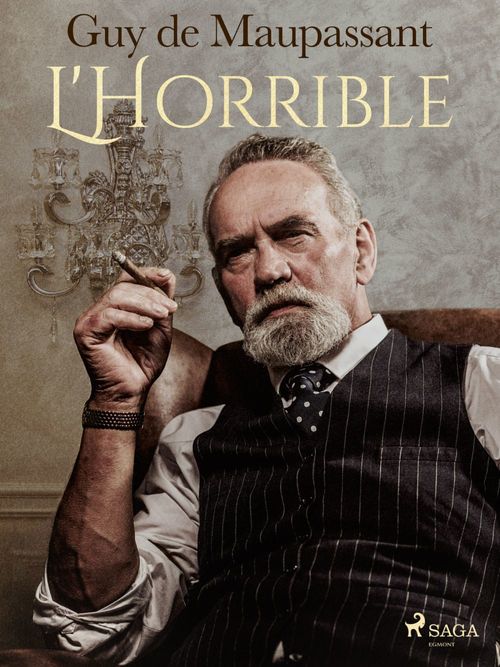Couverture ebook de L'Horrible, de Guy  De Maupassant