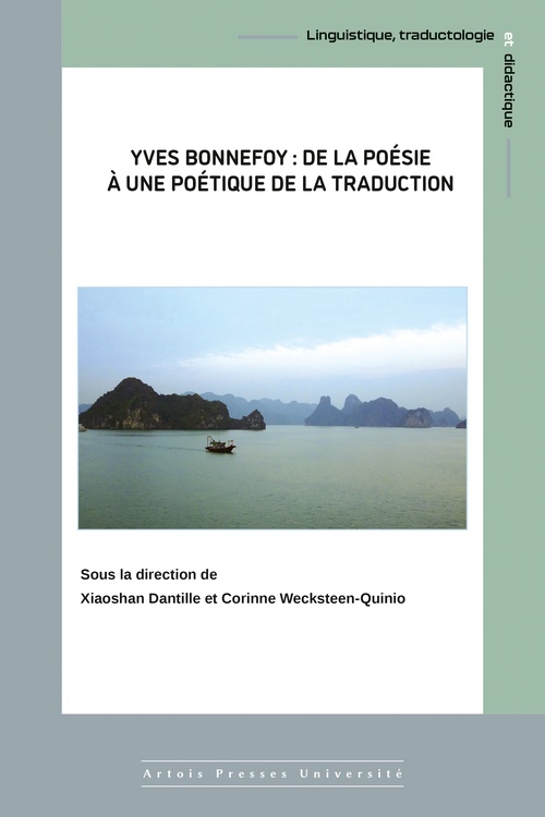 ebook cover of Yves Bonnefoy : de la poésie à une poétique de la traduction, by Xiaoshan Dantille, Corinne Wecksteen