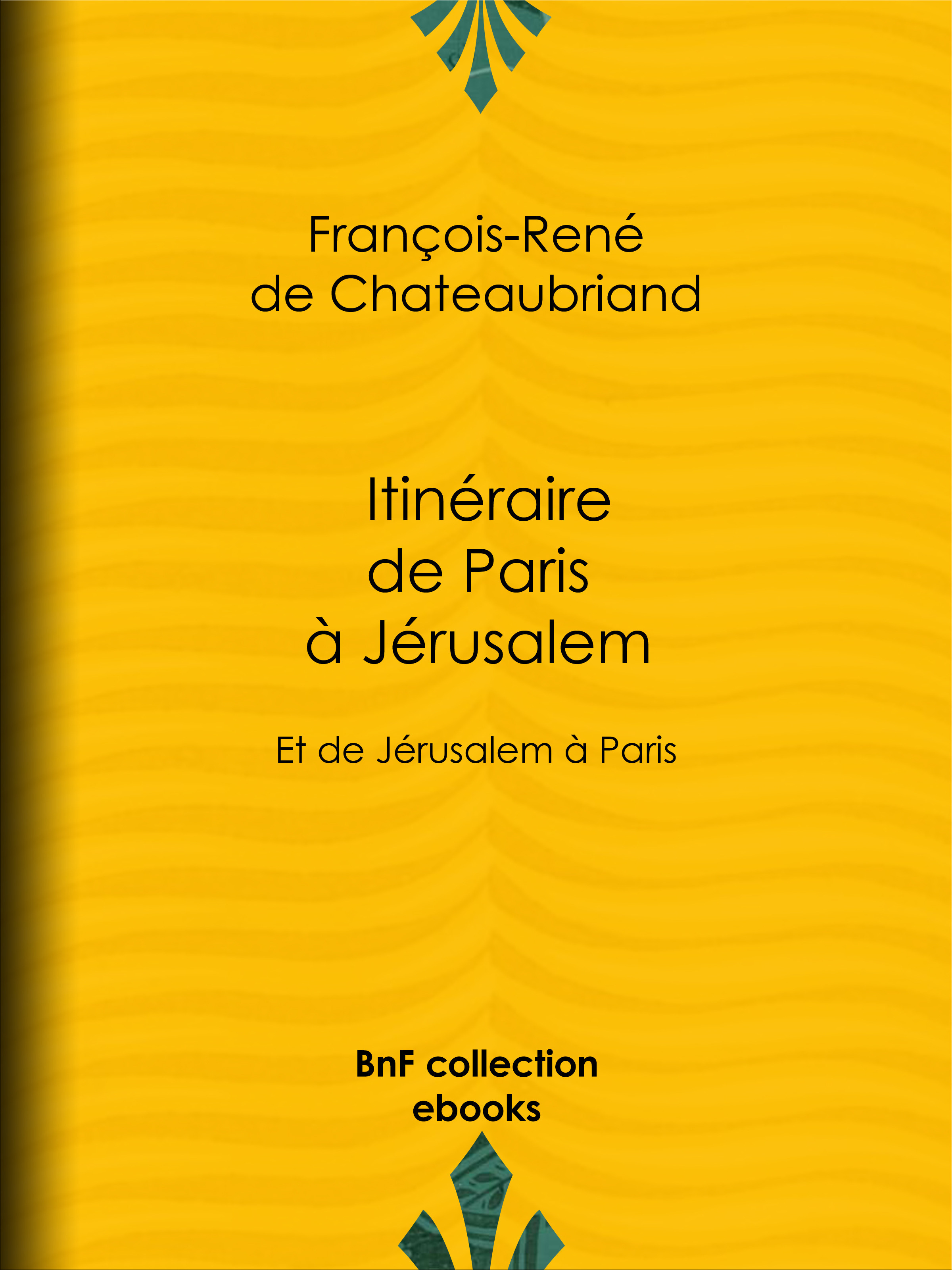 ebook cover of Itinéraire de Paris à Jérusalem, by François-René de Chateaubriand