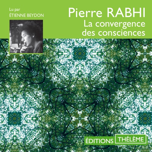audiobook cover of La convergence des consciences, by Pierre Rabhi