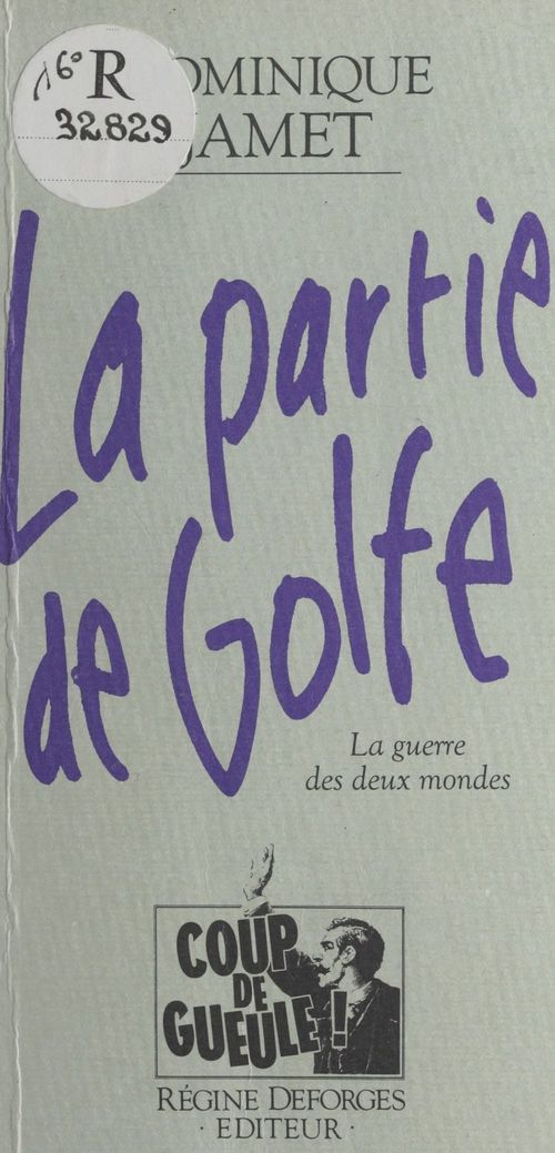 Couverture ebook de La Partie de Golfe : La Guerre des deux mondes, de Dominique Jamet