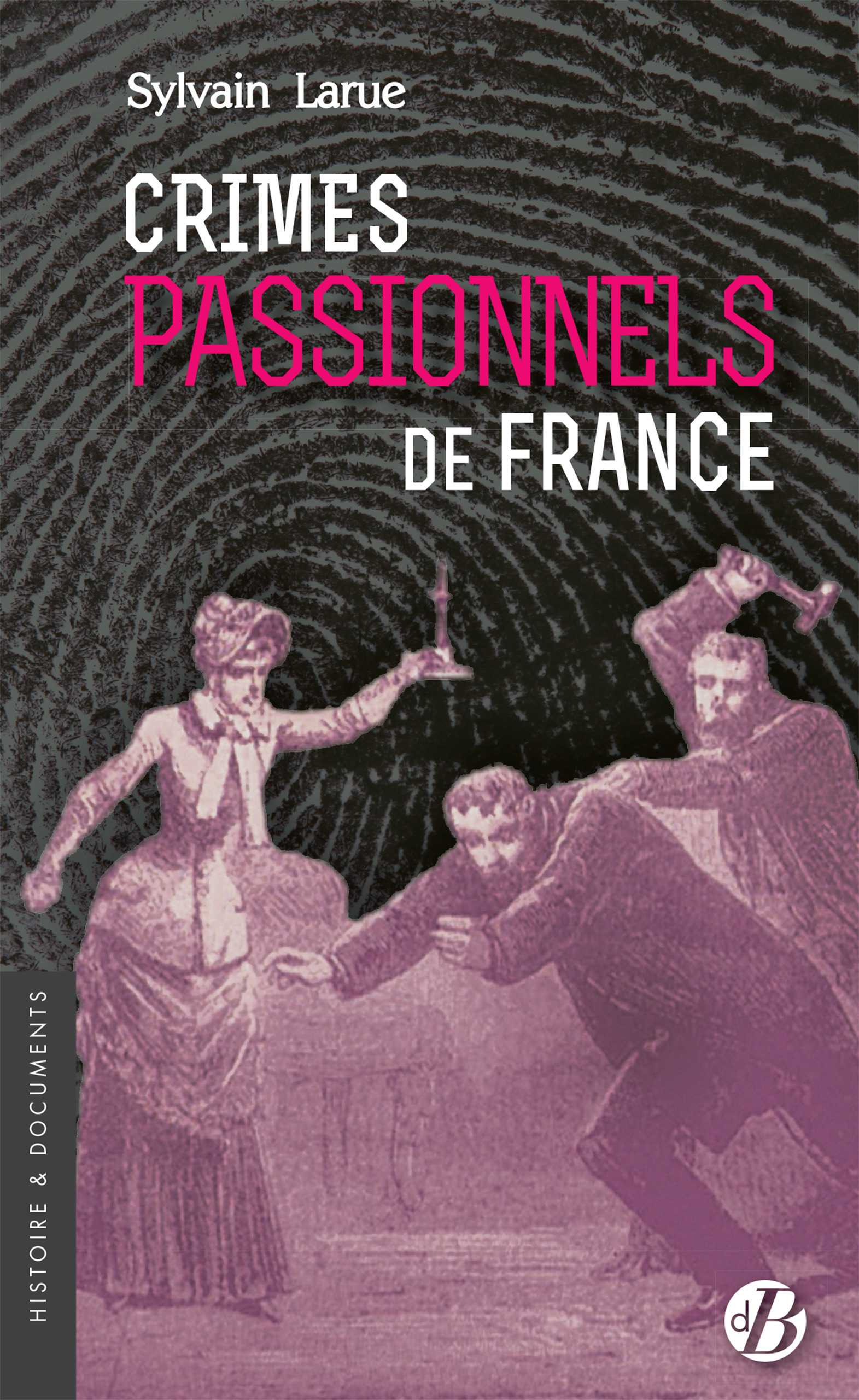 Couverture ebook de Crimes passionnels de France, de Sylvain Larue