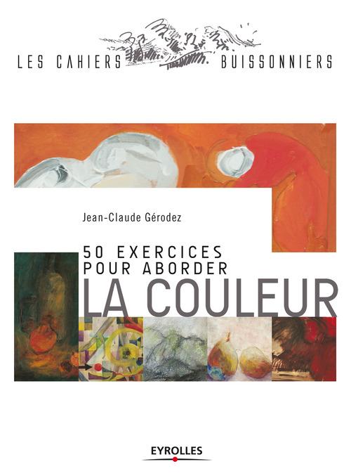 Couverture ebook de 50 exercices pour aborder la couleur, de Jean-claude Gérodez