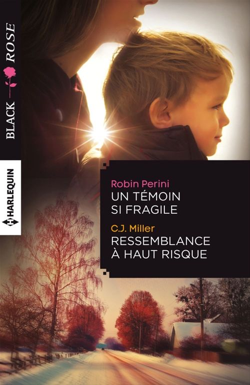 ebook cover of Un témoin si fragile - Ressemblance à haut risque, by C.J. Miller, Robin Perini