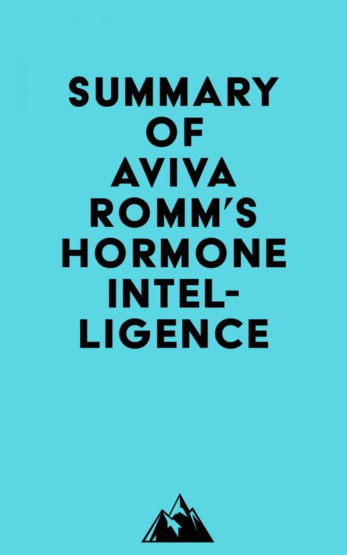Couverture ebook de Summary of Aviva Romm's Hormone Intelligence, de Everest Media