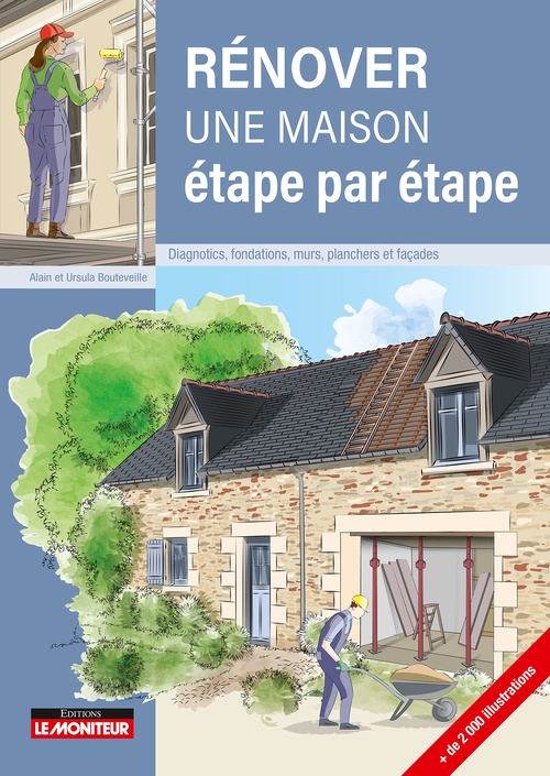 Couverture ebook de Rénover une maison, étape par étape, de Alain Bouteveille, Ursula Bouteveille