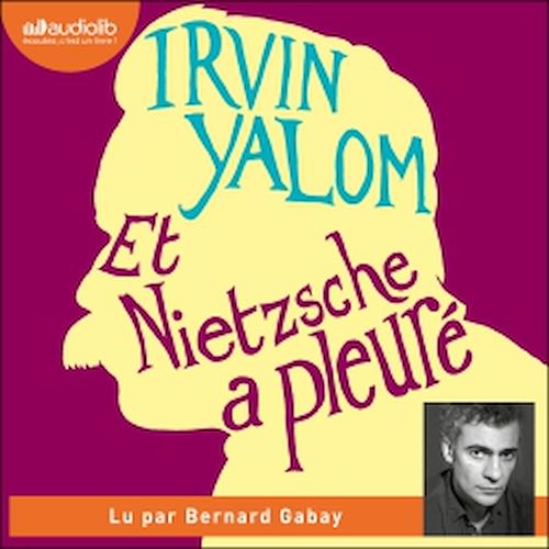 audiobook cover of Et Nietzsche a pleuré, by Irvin D. Yalom