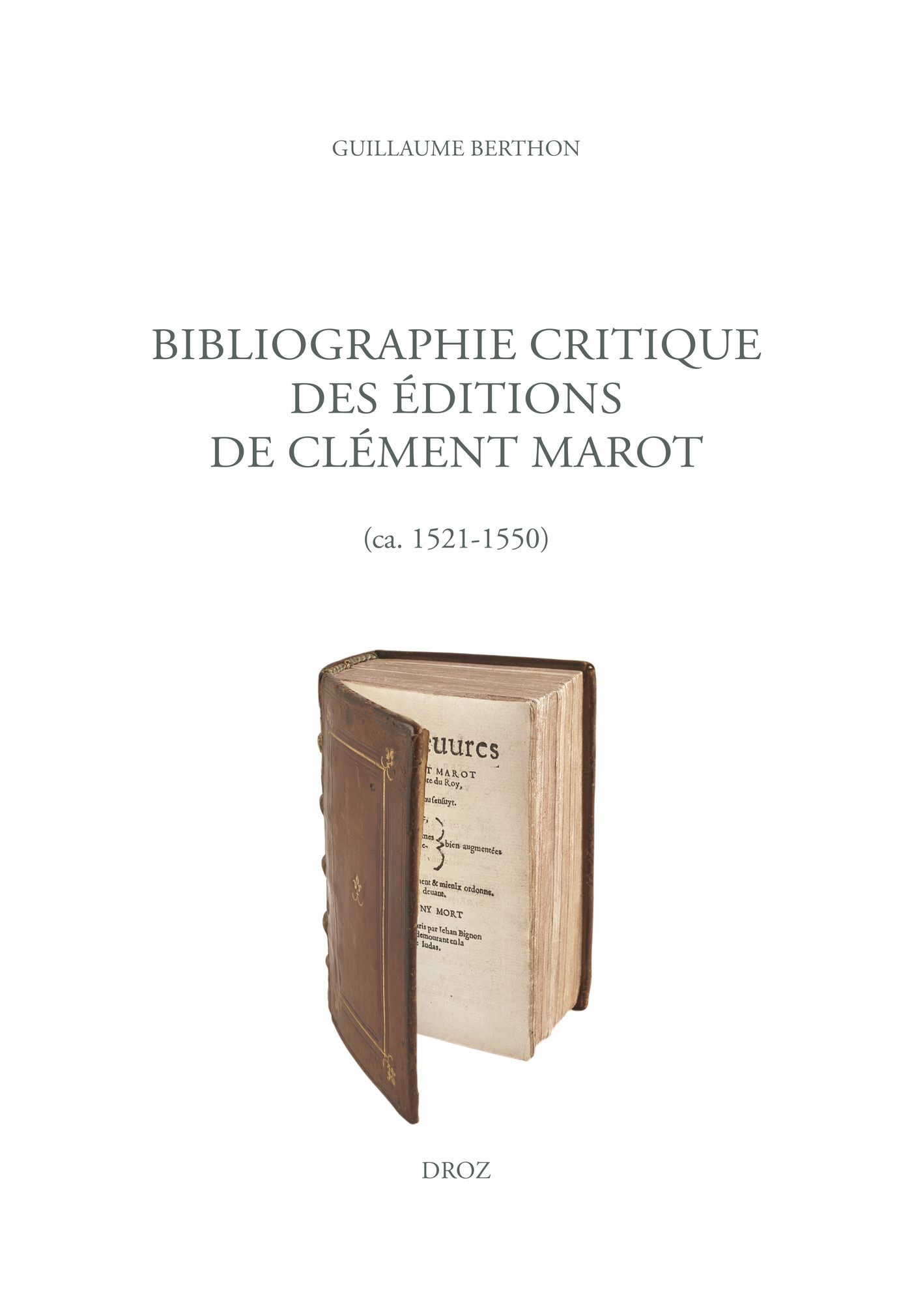 ebook cover of Bibliographie critique des éditions de Clément Marot (ca. 1521-1550), by Guillaume Berthon