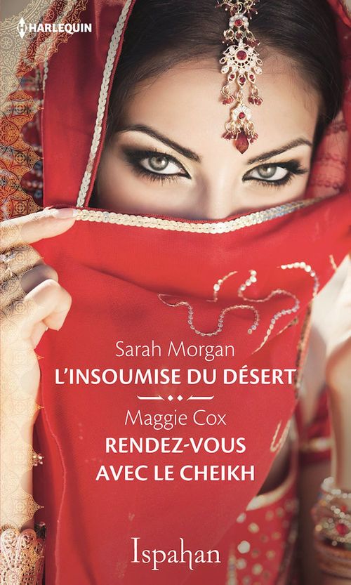 Couverture ebook de L'insoumise du désert - Rendez-vous avec le cheikh, de Maggie Cox, Sarah Morgan