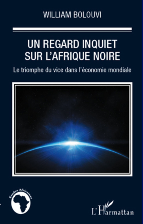 Couverture ebook de Un regard inquiet sur l'Afrique Noire, de William Boulouvi