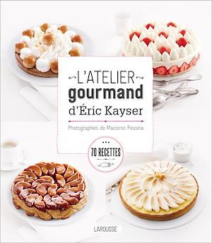 ebook cover of L'atelier gourmand d'Eric Kayser, by Blandine Boyer, Eric Kayser