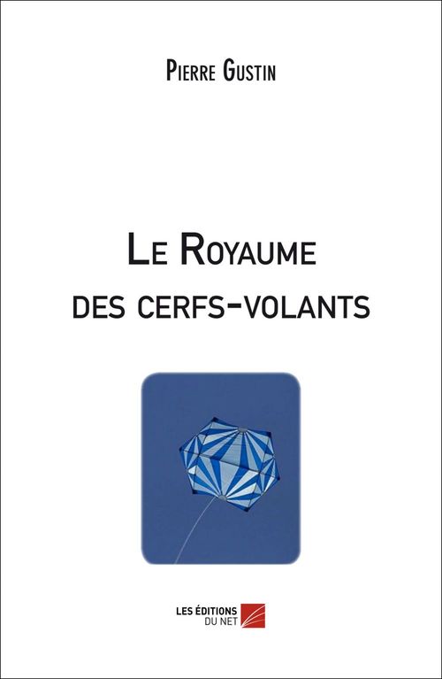 Couverture ebook de Le Royaume des cerfs-volants, de Pierre Gustin