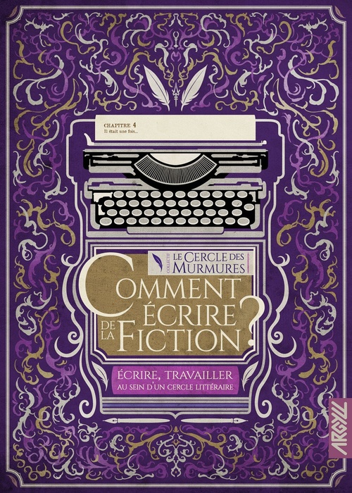 Couverture ebook de Comment écrire de la fiction ? T4, de Nadia COSTE, Maëlig DUVAL, Silène EDGAR, Agnès MAROT, Lise SYVEN, Cindy VAN WILDER ZANETTI