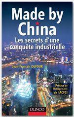 Couverture ebook de Made by China : Les secrets d'une conquête industrielle, de Jean-françois Dufour