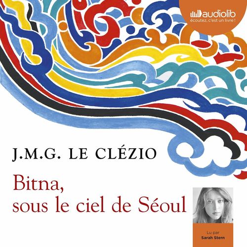 Couverture audiobook de Bitna, sous le ciel de Séoul, de J. M. G. Le Clézio