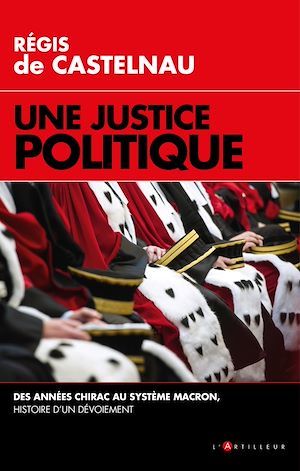 ebook cover of Une Justice politique, by Régis de Castelnau