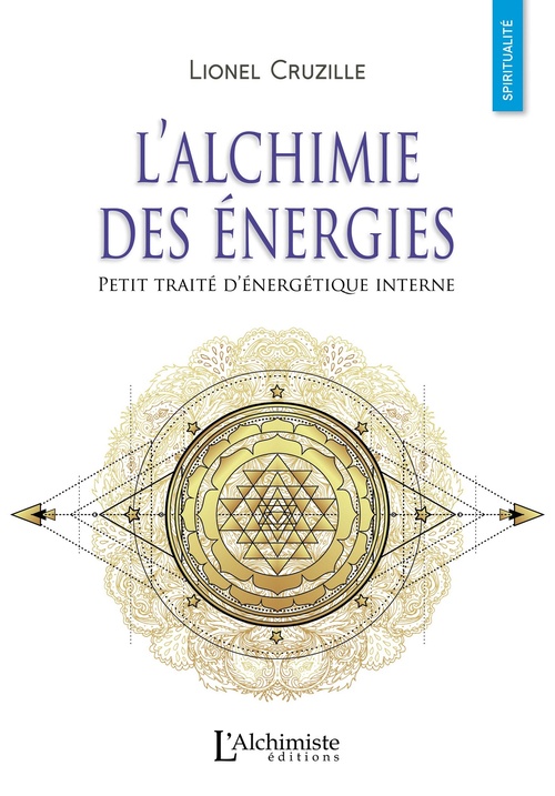 Couverture ebook de L'alchimie des énergies - Petit traité d'énergétique interne, de Lionel Cruzille