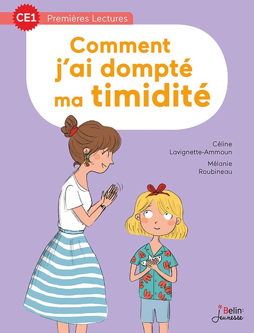 Couverture ebook de Comment j'ai dompté ma timidité - CE1, de Céline Lavignette-Ammoun, Mélanie Roubineau