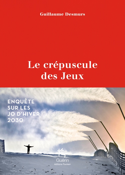ebook cover of Le crépuscule des jeux - Enquête sur les JO d'hiver 2030, by Guillaume Desmurs
