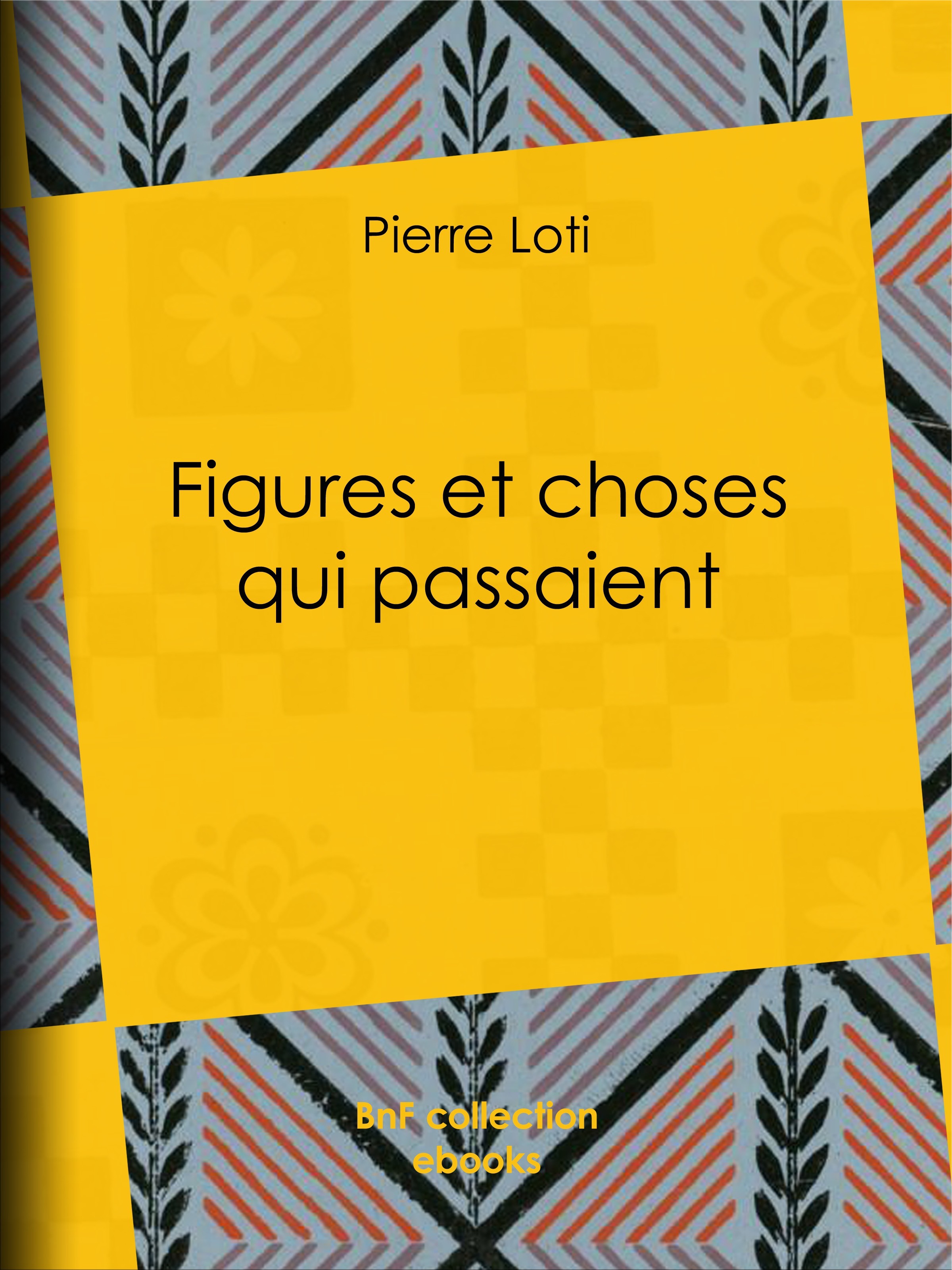 Couverture ebook de Figures et choses qui passaient, de Pierre Loti
