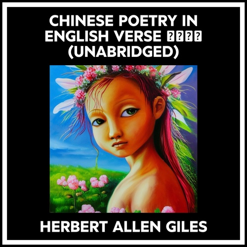 audiobook cover of Chinese Poetry In English Verse  (Unabridged), by Herbert Allen GILES