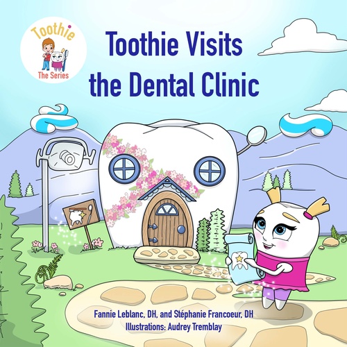 ebook cover of Toothie Visits the Dental Clinic, by Fannie Leblanc, Stéphanie Francoeur