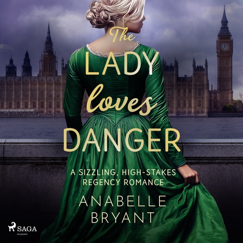 Couverture audiobook de The Lady Loves Danger: A sizzling, high-stakes Regency romance, de Anabelle Bryant