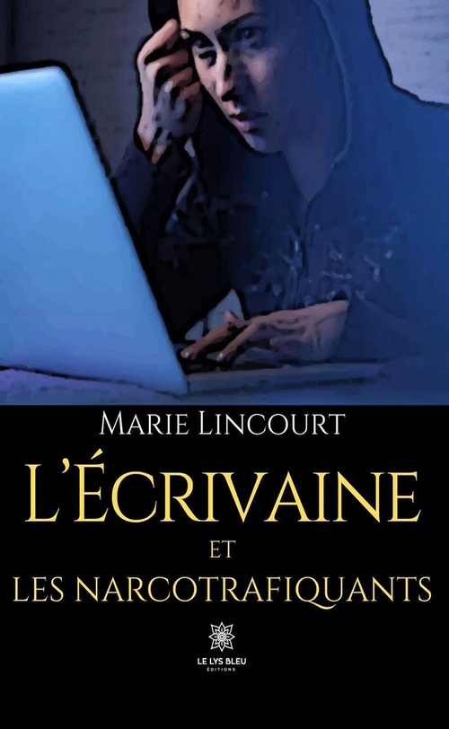 Couverture ebook de L'écrivaine et les narcotrafiquants, de Marie Lincourt
