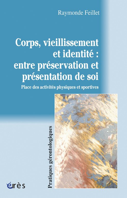 Couverture ebook de Corps, vieillissement et identité : entre préservation et présentation de soi, de Raymonde Feillet