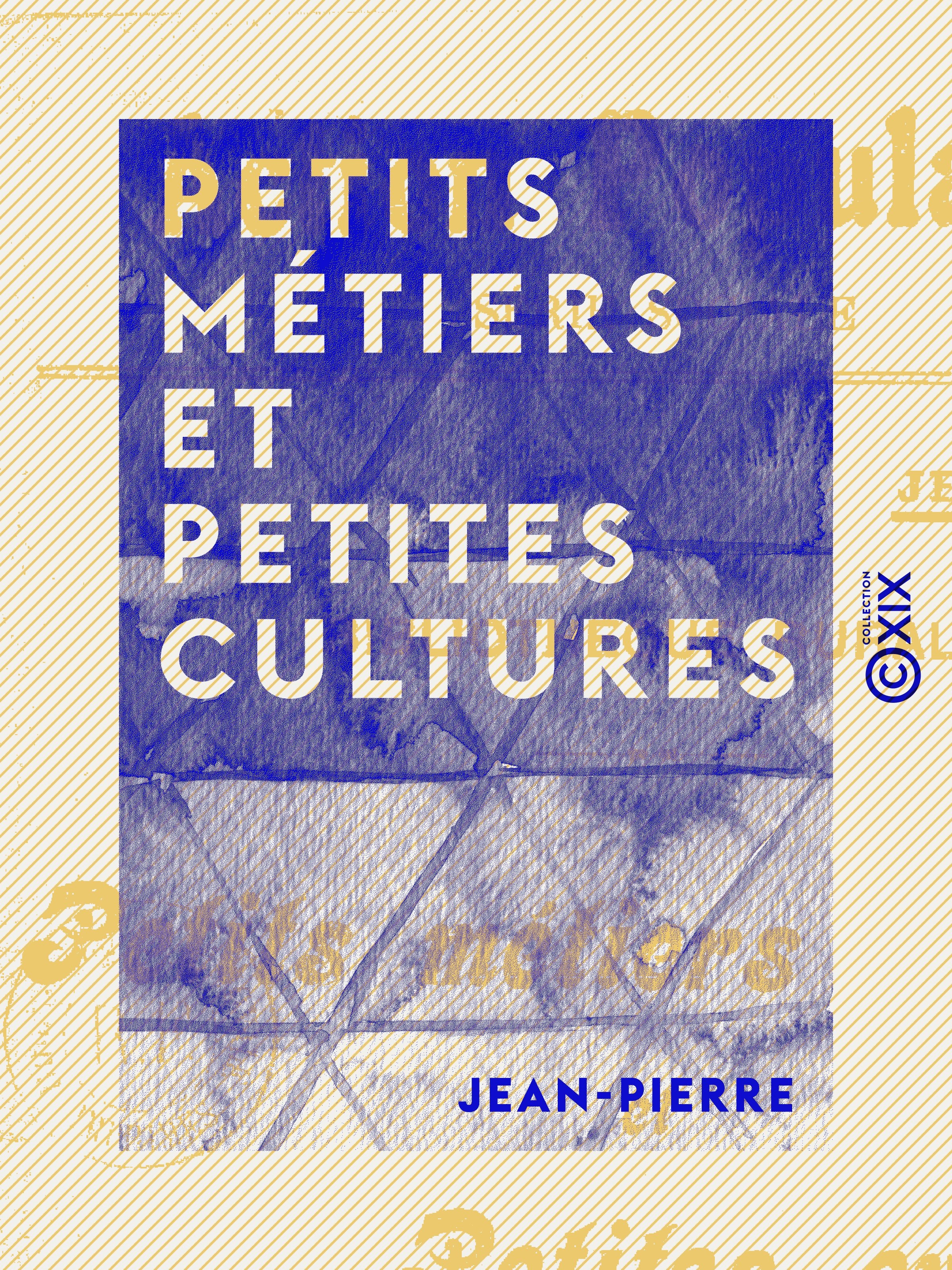 Couverture ebook de Petits Métiers et Petites Cultures, de Jean-Pierre