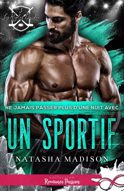 Couverture ebook de Ne jamais passer plus d'une nuit avec un sportif, de Natasha Madison