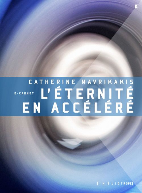 Couverture ebook de L'éternité en accéléré, de Catherine Mavrikakis