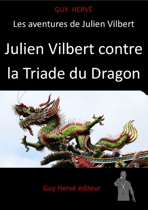 Couverture ebook de Julien Vilbert contre la Triade du Dragon, de Guy Hervé