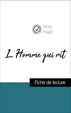 Couverture ebook de Analyse de l'oeuvre : L'Homme qui rit (résumé et fiche de lecture plébiscités par les enseignants sur fichedelecture.fr), de Victor Hugo