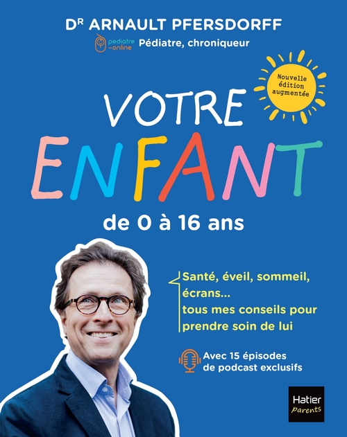 Couverture ebook de Votre enfant de 0 à 16 ans, de Arnault Pfersdorff, Aurore Aimelet
