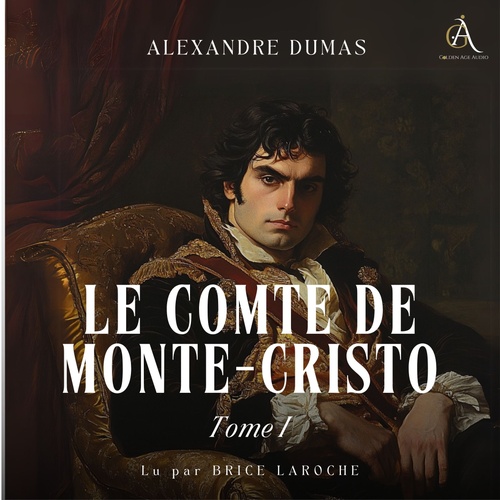Couverture audiobook de Le Comte de Monte-Cristo - Tome 1  - Livre Audio, de Alexandre Dumas, Livres audio en français