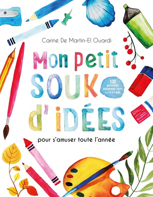 ebook cover of Mon petit souk d'idées - pour s'amuser toute l'année, by Carine De Martin-El Ouardi