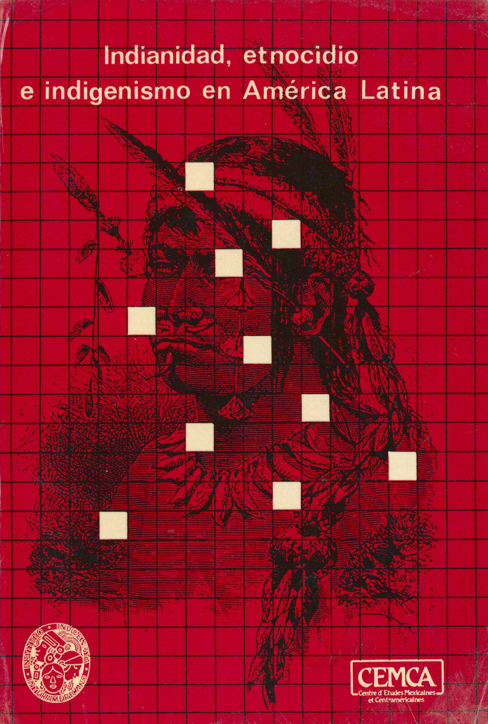 Couverture ebook de Indianidad, etnocidio e indigenismo en América latina, de