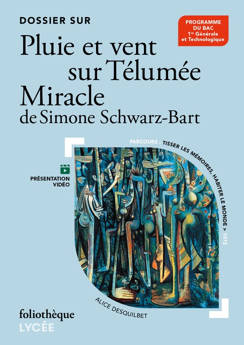 Couverture ebook de Dossier sur "Pluie et vent sur Télumée Miracle" de Simone Schwarz-Bart, de Alice Desquilbet