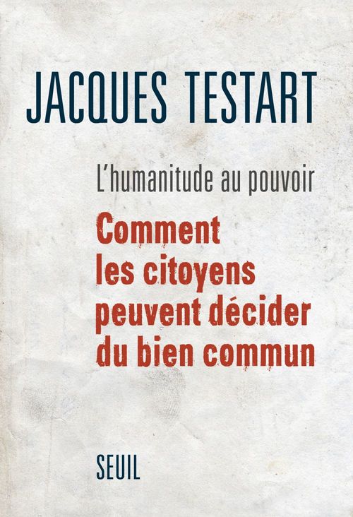 ebook cover of L'Humanitude au pouvoir. Comment les citoyens peuvent décider du bien commun, by Jacques Testart