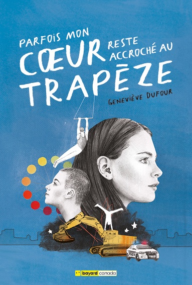 Couverture ebook de Parfois mon coeur reste accroché au trapèze, de Genevieve Dufour