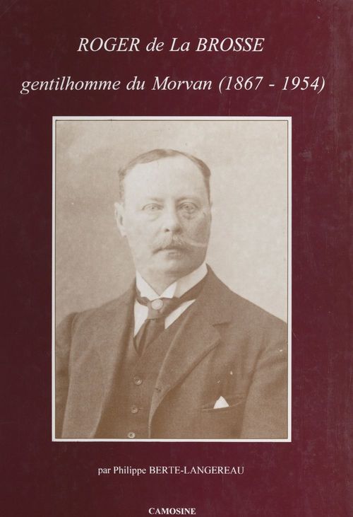 ebook cover of Roger de La Brosse, gentilhomme du Morvan (1867-1954), by Philippe Berte-Langereau