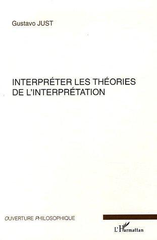 Couverture ebook de Interpréter les théories de l'interprétation, de Gustavo Just
