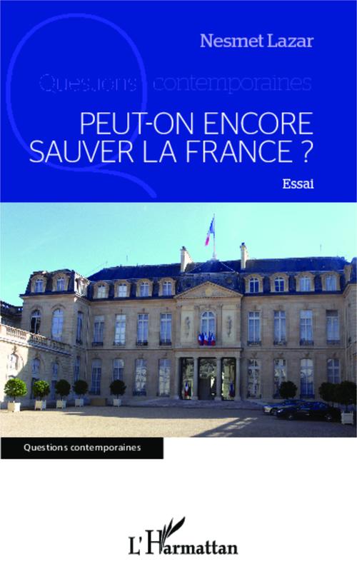 Couverture ebook de Peut-on encore sauver la France ?, de Nesmet Lazar