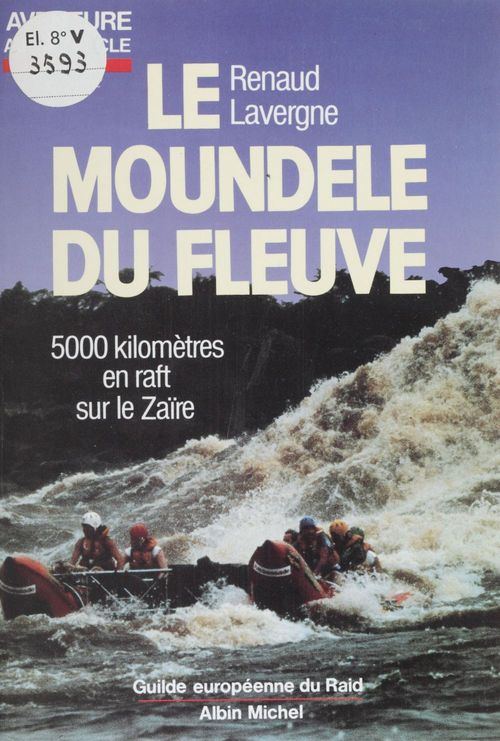 ebook cover of Le Moundele du fleuve : cinq mille kilomètres en raft sur le Zaïre, by Renaud Lavergne