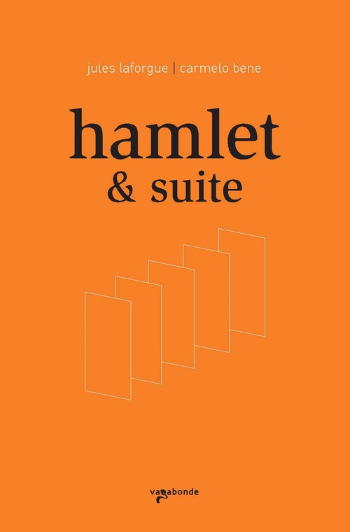 Couverture ebook de Hamlet & Suite, de Carmelo Bene, Jules Laforgue