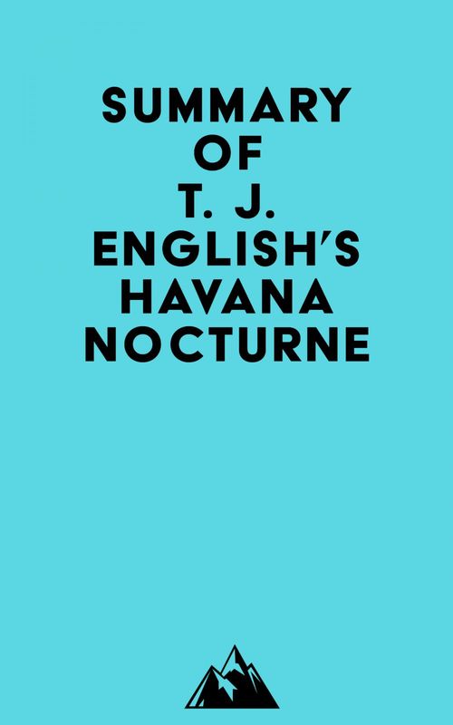 ebook cover of Summary of T. J. English's Havana Nocturne, by Everest Media