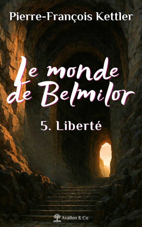 ebook cover of Le monde de Belmilor - Tome 5 : Liberté, by Pierre-françois Kettler