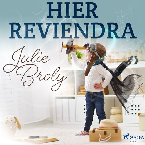 Couverture audiobook de Hier reviendra, de Julie Broly